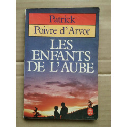 Patrick Poivre d'Arvor Les enfants de l'aube