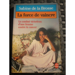 Sabine de la brosse la force de vaincre