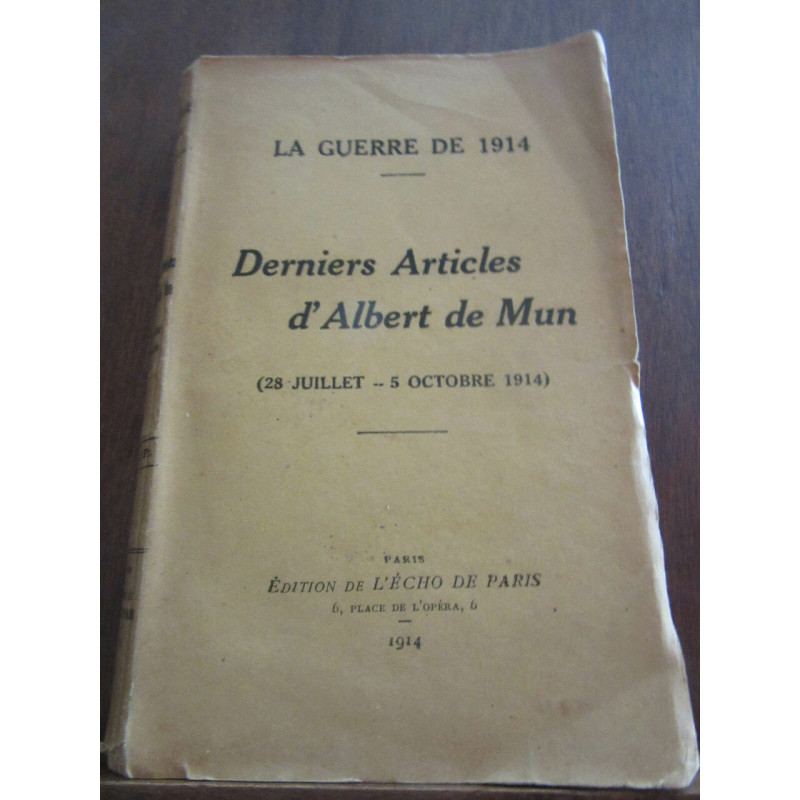 La Guerre de 1914 Derniers Articles d'Albert de Mun 28 juillet...