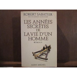 DE lacadémie goncourt LES années SECRETES DE LA VIE dun HOMME