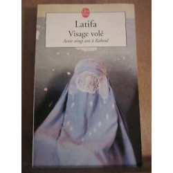 latifa visage volé avoir vingt ans à kaboul