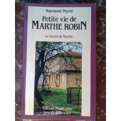 Petite vie de Marthe robin Le secret de Marthe ddb