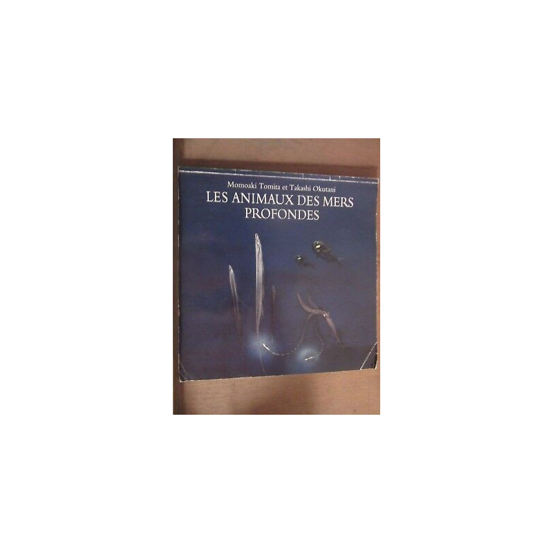 Momoaki Tomita Takashi Okutani Les animaux des mers profondes...
