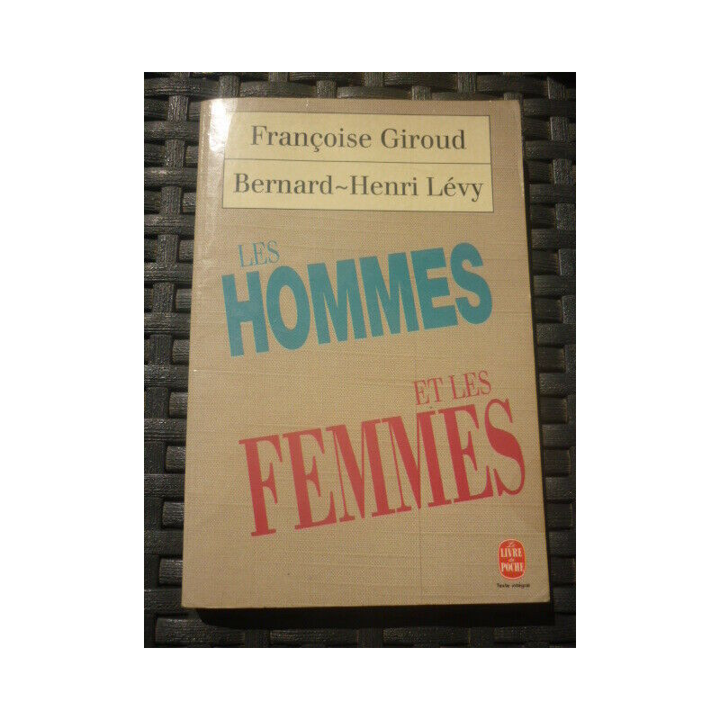 f giroud b h lévy Les hommes et Les femmes le livre de poche