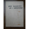 Aux sources de l'amazone Fernand