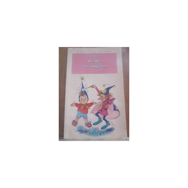 oui oui et le magicien Bibliothèque rose