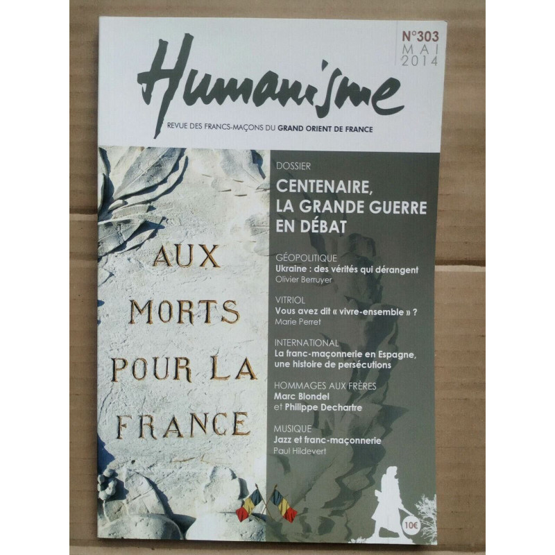 Humanisme n303 Centenaire la grande guerre en débat Mai 2014