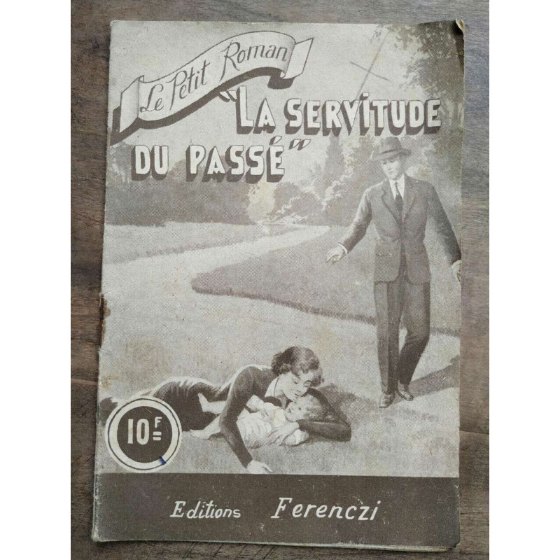 Le Petit Roman La servitude du passé - Ferenczi