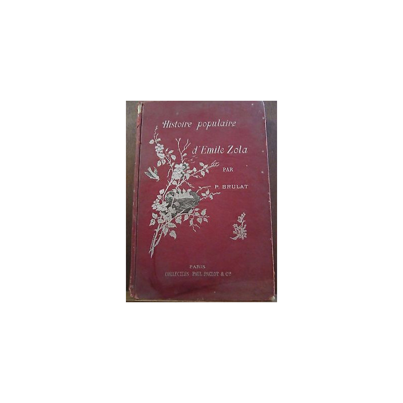 Histoire populaire d'Emile Zola par P. Brulat La Librairie...