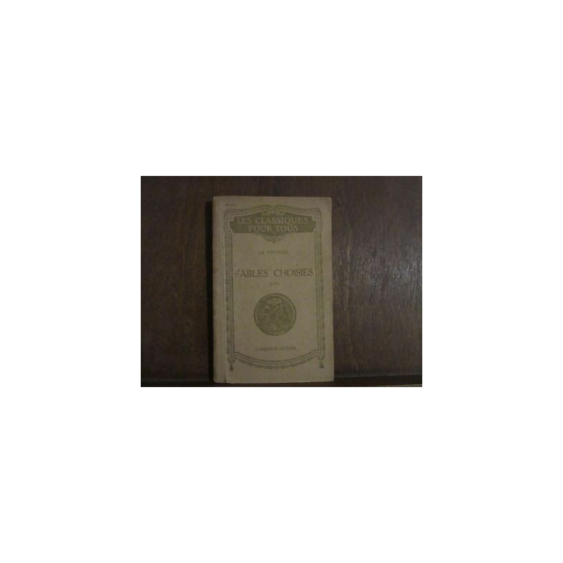 LES CLASSIQUES POUR tous LA fontaine FABLES CHOISIES