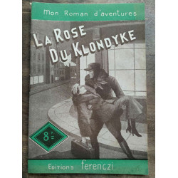 Mon Roman d'Aventures La rose du Klondyke - Erik Certon Ferenczi