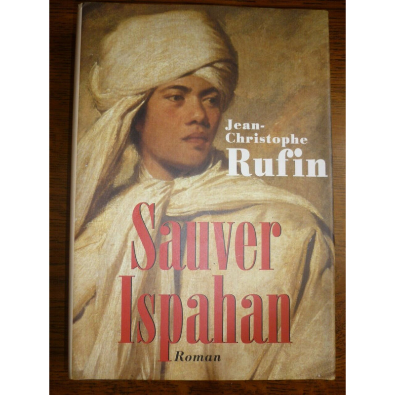jean christophe rufin Sauver ispahan France loisirs