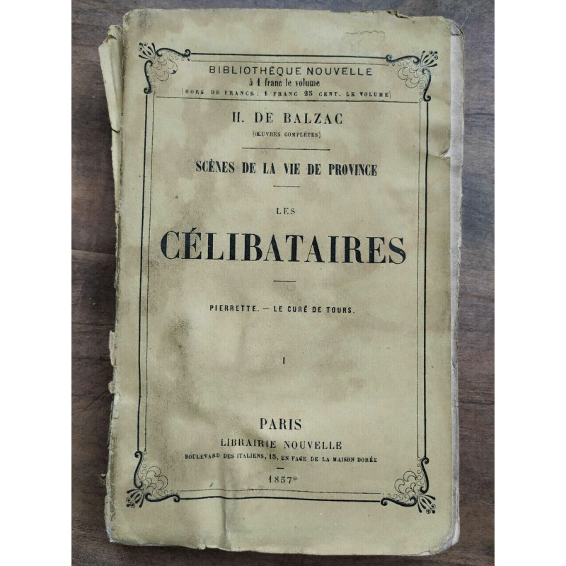 h De balzac Les célibataires Pierrette Le curé De tours Tome 1