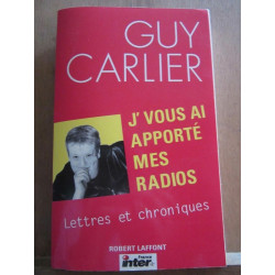 J'vous ai apporté mes radios lettres et chroniques Robert Laffont