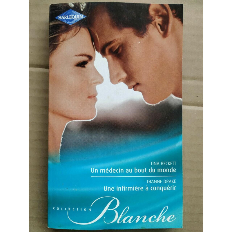 T. Beckett Un médecin au bout du monde D. Drake Une infirmière à...