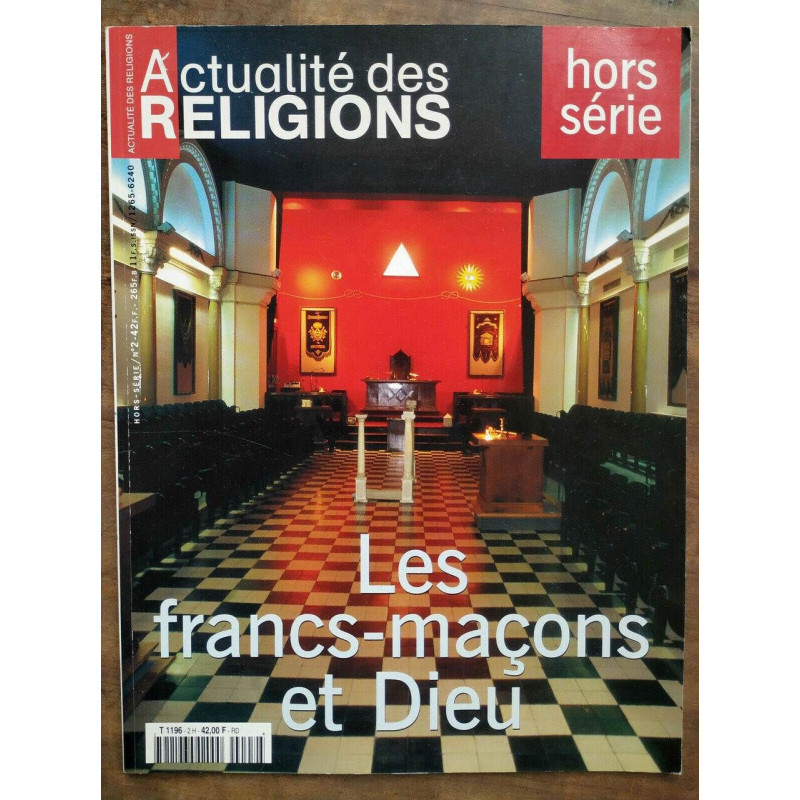 Actualité des religions hors série n2 Les franc maçons et dieu...