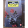 Ce que vivent les roses Le Livre de Poche