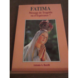 Antonio a borelli fatima message de tragédie ou d'espérance