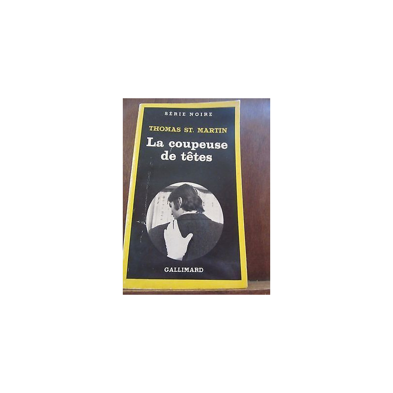 Thomas ST. Martin la coupeuse de têtes Gallimard Série Noire N1761