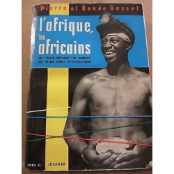Pierre et Renée gosset l'afrique les africains Tome II julliard sp
