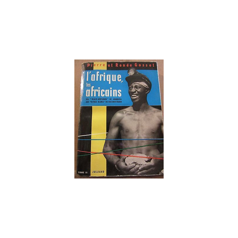Pierre et Renée gosset l'afrique les africains Tome II julliard sp