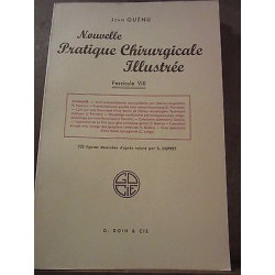 Jean quénu Nouvelle Pratique Chirurgicale illustrée Fascicule viii