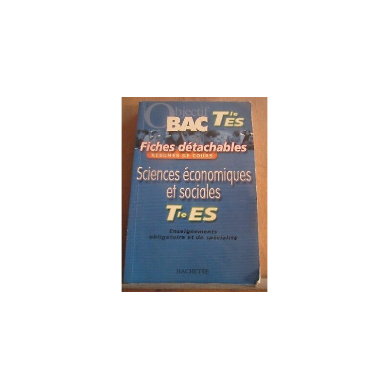 Bac Tle es Sciences économiques et sociales fiches détachables...