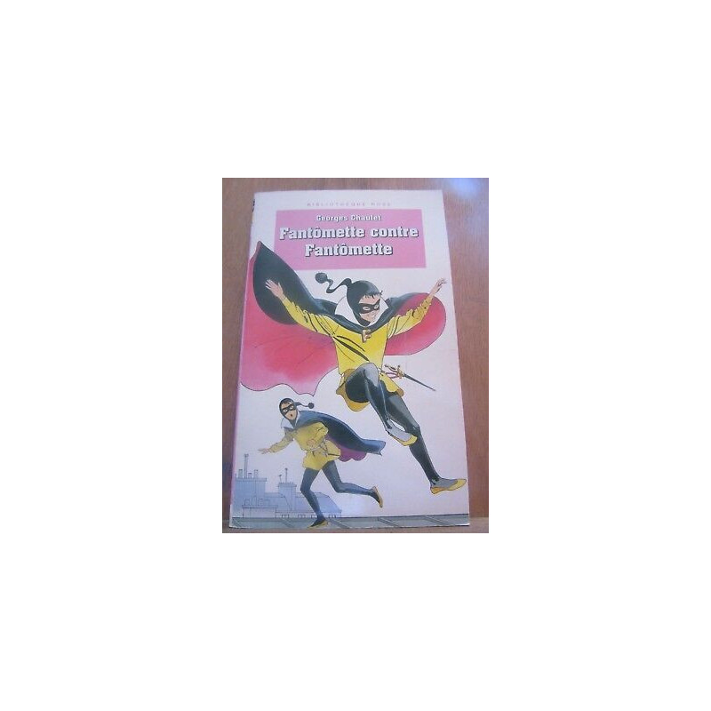 Georges chaulet Fantômette contre Fantômette Bibliothèque rose