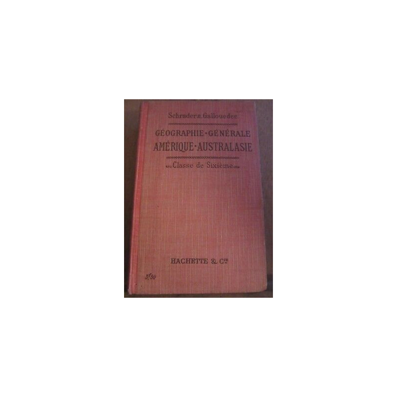 Schrader gallouedec Géographie générale amérique australasie...