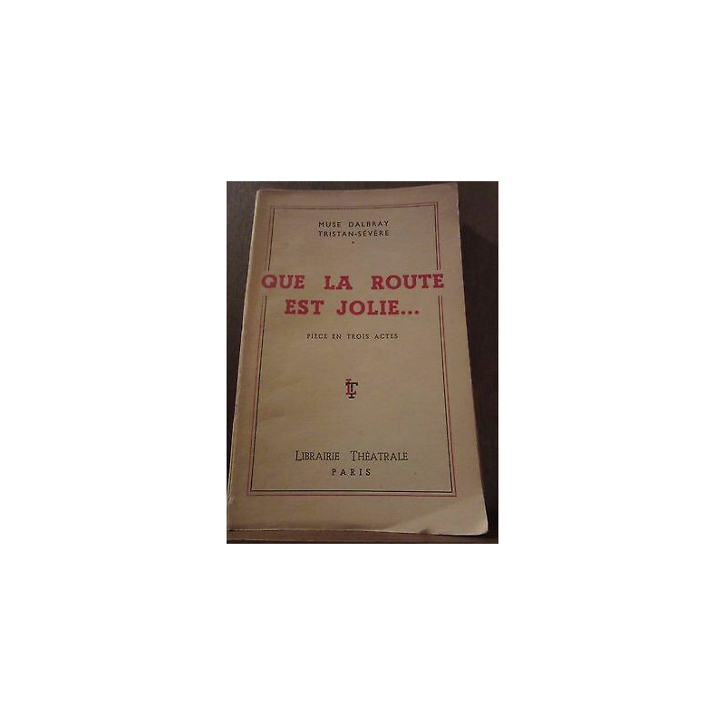 Muse d'Albray- Tristan Sévère Que la route est jolie... Librairie...