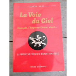 Claude larre La Voie du ciel huangdi l'Empereur jaune disait desclée