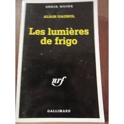 Alain Gagnol Les Lumières de frigo Gallimard Série Noire N2444