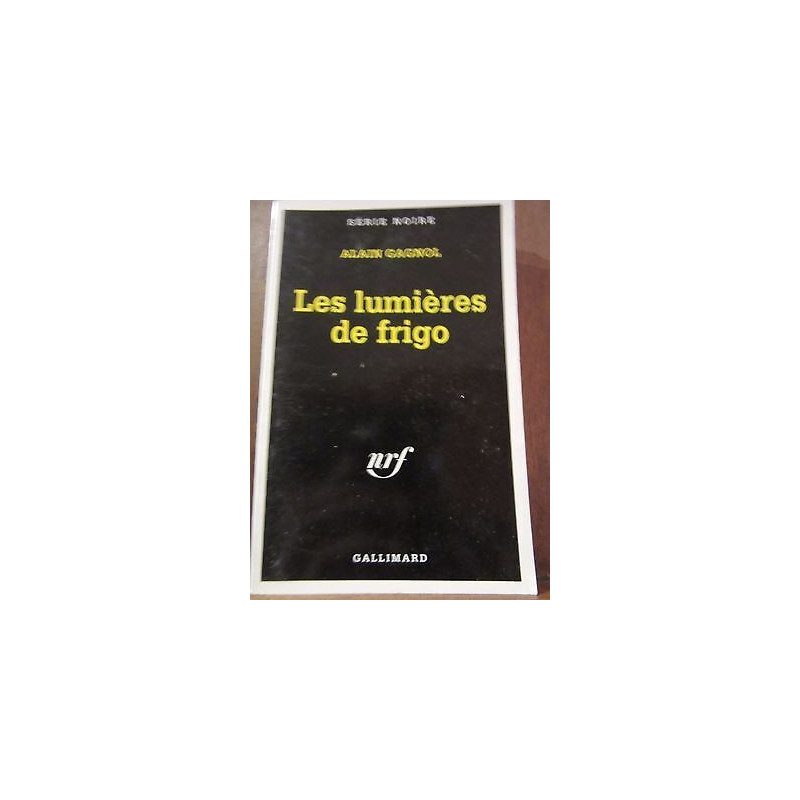 Alain Gagnol Les Lumières de frigo Gallimard Série Noire N2444
