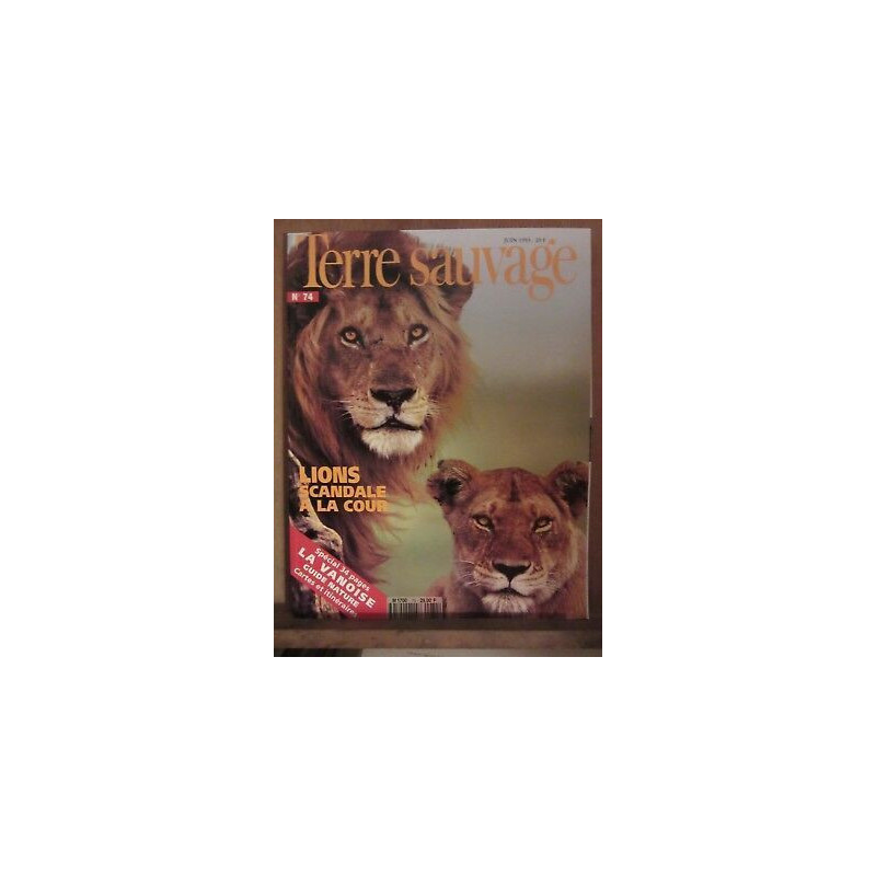 Terre Sauvage n74 Juin 1993 lions scandale à la cour la Vanoise