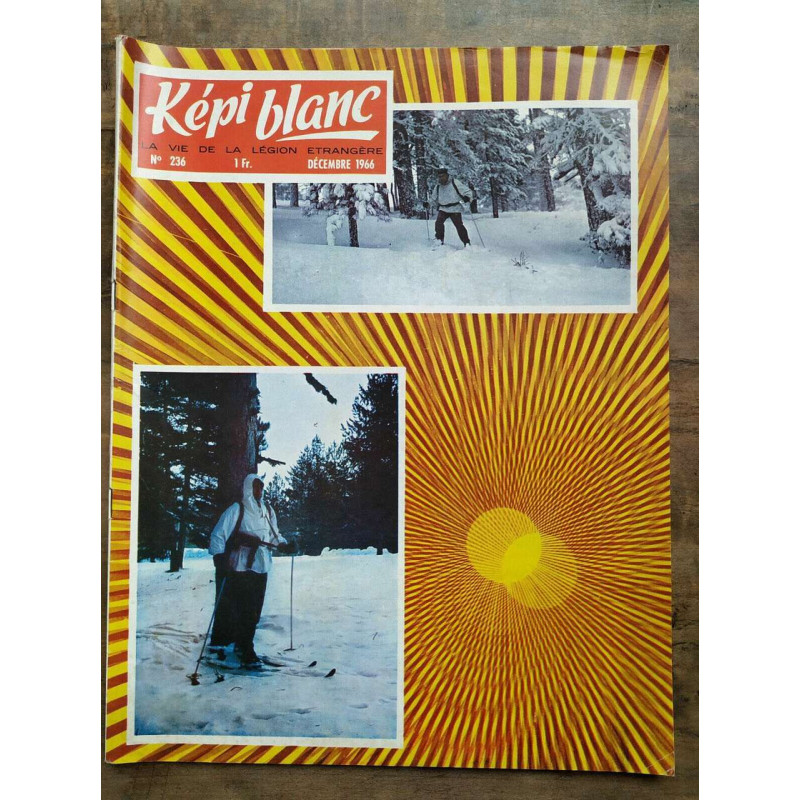 Képi Blanc n236 Décembre 1966 La vie de La légion étrangère