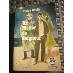 Pierre boulle Un Métier de Seigneur le livre de poche