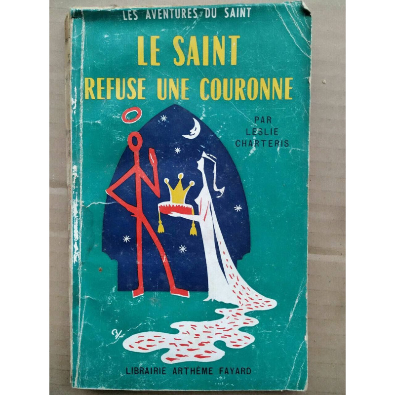 Le Saint refuse une couronne Librairie Arthème fayard