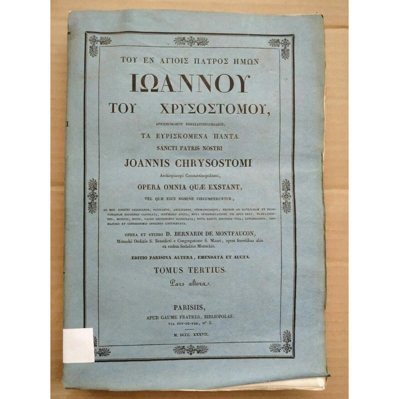 Joannis Chrysostomi Opera omnia Tomus Tertius 1837