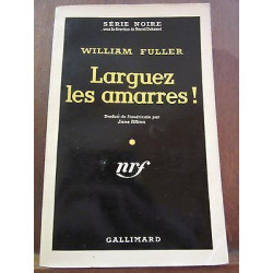 William fuller Larguez les amares Gallimard Série Noire 424