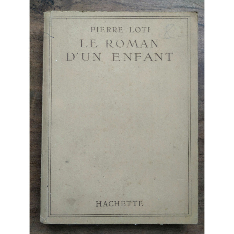 Pierre loti Le roman d'un enfant hachette