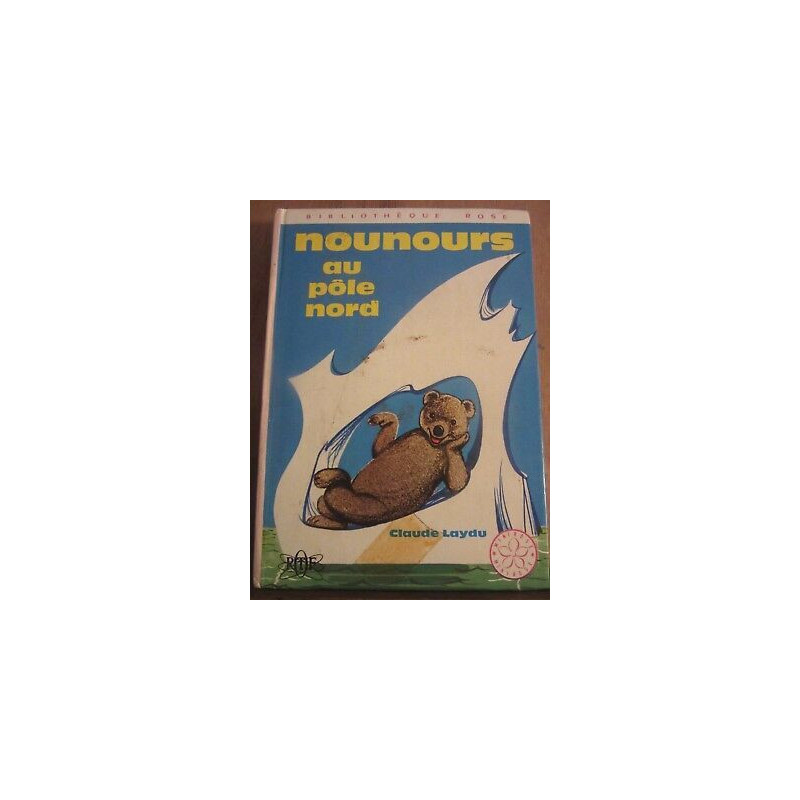 Nounours au pôle nord Bibliothèque rose hachette