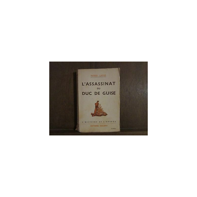 L'ASSASSINAT DU DUC DE GUISE