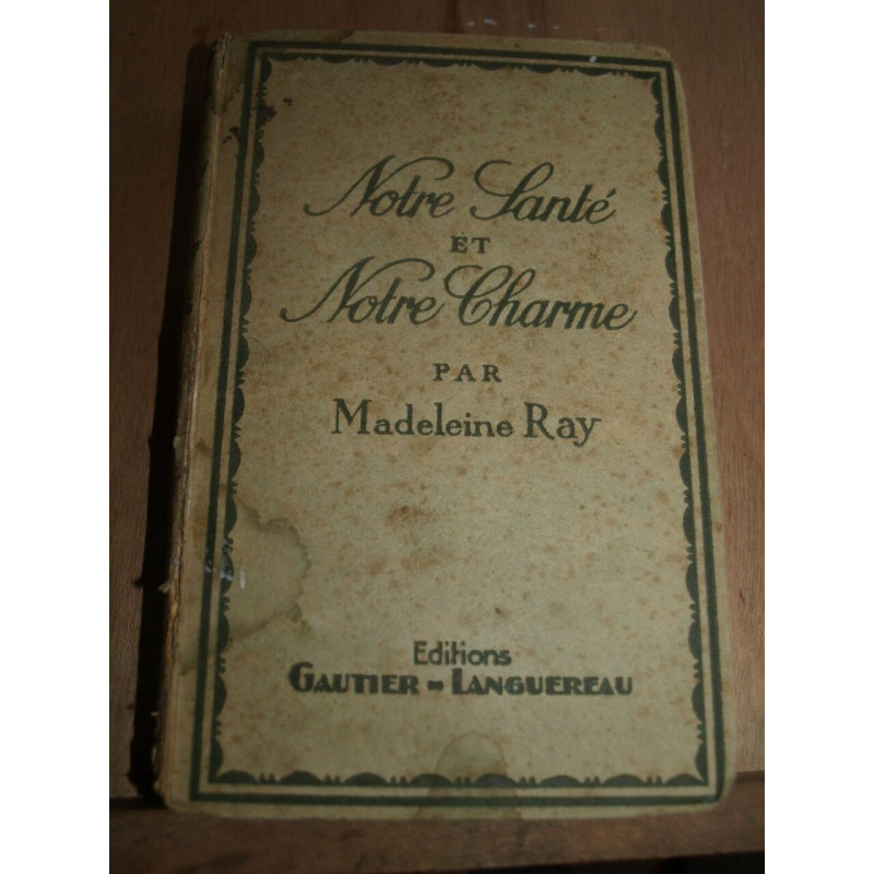 Madeleine ray Notre santé et Notre charme