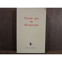 TRENTE ANS DE DECOUVERTE