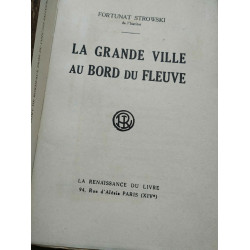 Fortunat Strowski La grande ville au bord du fleuve Renaissance du...