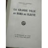Fortunat Strowski La grande ville au bord du fleuve Renaissance du...