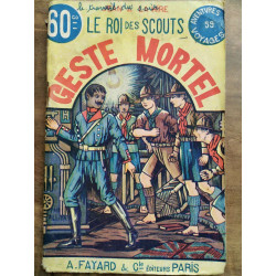 Le roi des scouts N59 Geste mortel - Jean de la Hire A. Fayard