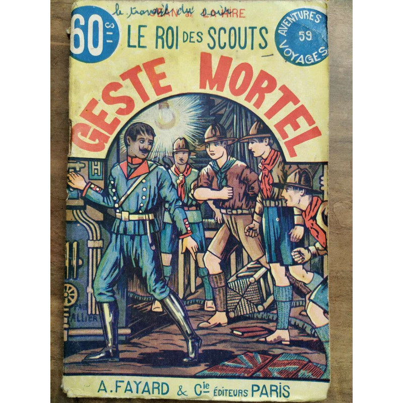 Le roi des scouts N59 Geste mortel - Jean de la Hire A. Fayard