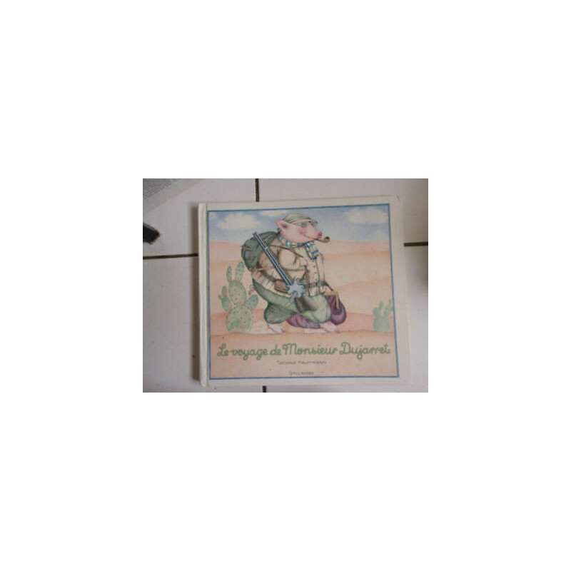 LE VOYAGE DE MONSIEUR DUJARRET gallimard