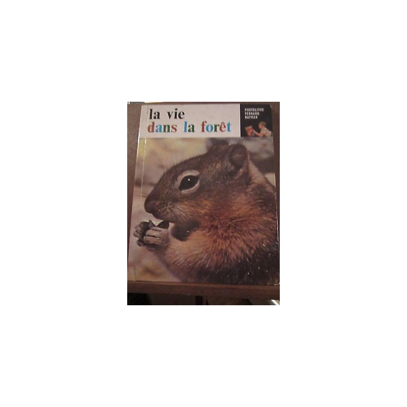 Robert snedigar Edwin huff la vie dans la forêt Fernand Nathan